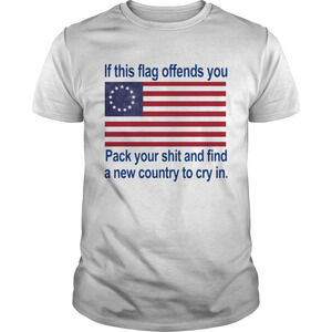 Betsy Ross Flag If This Flag Offends You Pack Your Shit And Find